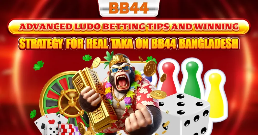 Advanced Ludo betting tips and winning strategy for real Taka on BB44 Bangladesh