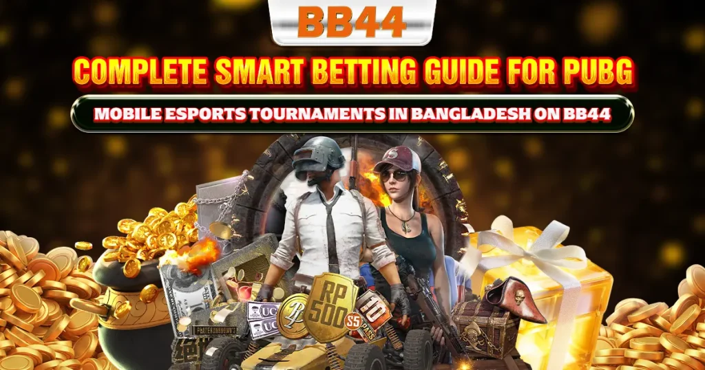 Complete smart betting guide for PUBG mobile esports tournaments in Bangladesh on BB44