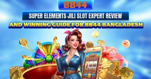 Super Elements JILI Slot রিভিউ – RTP, ফিচার, টিপস