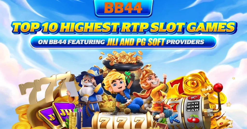 Top 10 highest RTP slot games on BB44 featuring JILI and PG Soft providers