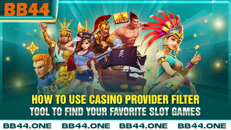 How to use the casino provider filter tool to find your favorite slot games