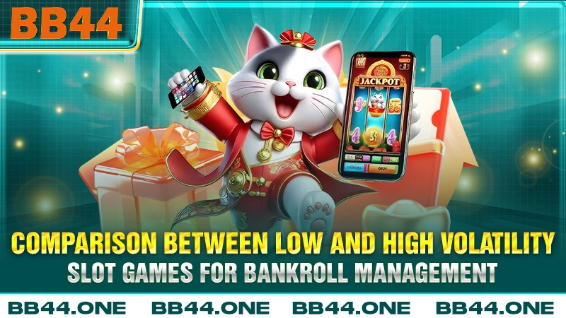 Comparison between low and high volatility slot games for bankroll management