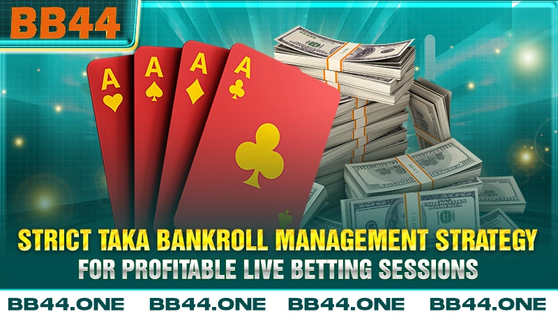 Strict Taka bankroll management strategy for profitable Dragon Tiger sessions on BB44