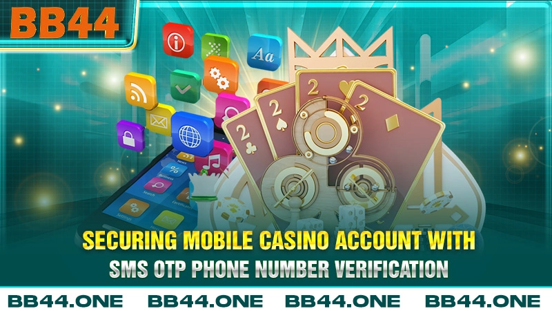Securing mobile casino account with SMS OTP phone number verification