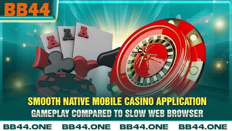 Smooth native mobile casino application gameplay compared to slow web browser